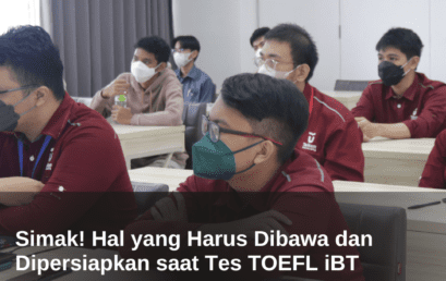 Simak! Hal yang Harus Dibawa dan Dipersiapkan saat Tes TOEFL iBT