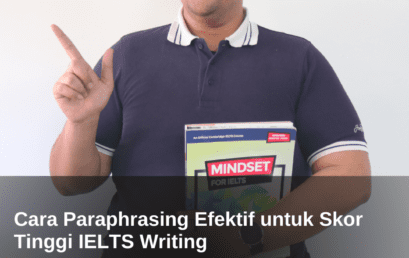 Cara Paraphrasing Efektif untuk Skor Tinggi IELTS Writing  