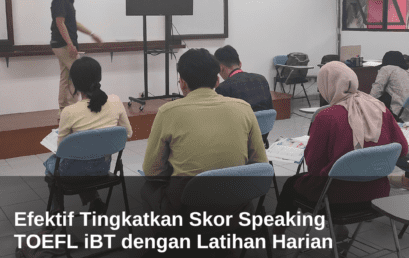 Efektif Tingkatkan Skor Speaking TOEFL iBT dengan Latihan Harian