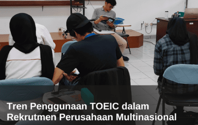 Tren Penggunaan TOEIC dalam Rekrutmen Perusahaan Multinasional