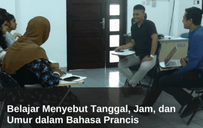 Belajar Menyebut Tanggal, Jam, dan Umur dalam Bahasa Prancis
