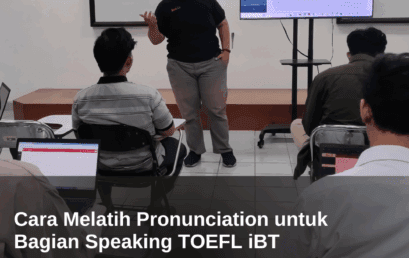 Cara Melatih Pronunciation untuk Bagian Speaking TOEFL iBT