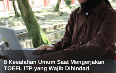 8 Kesalahan Umum Saat Mengerjakan TOEFL ITP yang Wajib Dihindari 