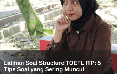 Latihan Soal Structure TOEFL ITP: 5 Tipe Soal yang Sering Muncul
