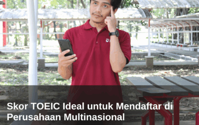 Skor TOEIC Ideal untuk Mendaftar di Perusahaan Multinasional