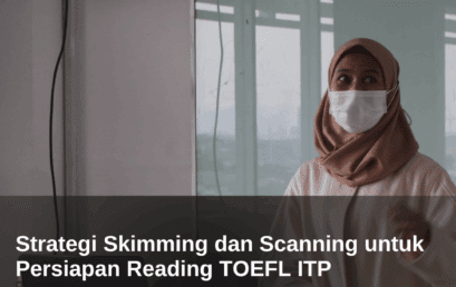 Strategi Skimming dan Scanning untuk Persiapan Reading TOEFL ITP