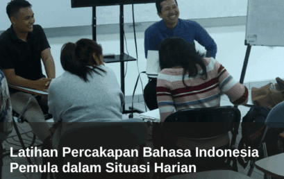 Latihan Percakapan Bahasa Indonesia Pemula dalam Situasi Harian