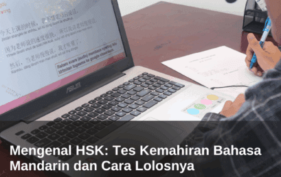 Mengenal HSK: Tes Kemahiran Bahasa Mandarin dan Cara Lolosnya