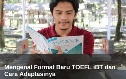 Mengenal Format Baru TOEFL iBT dan Cara Adaptasinya