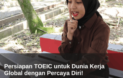 Persiapan TOEIC untuk Dunia Kerja Global dengan Percaya Diri! 