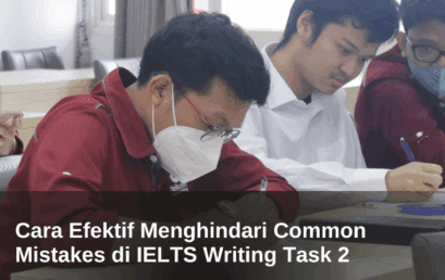 Cara Efektif Menghindari Common Mistakes di IELTS Writing Task 2 