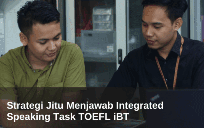 Strategi Jitu Menjawab Integrated Speaking Task TOEFL iBT