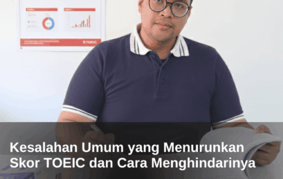 Kesalahan Umum yang Menurunkan Skor TOEIC dan Cara Menghindarinya