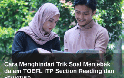 Cara Menghindari Trik Soal Menjebak dalam TOEFL ITP Section Reading dan Structure 