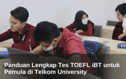 Panduan Lengkap Tes TOEFL iBT untuk Pemula di Telkom University