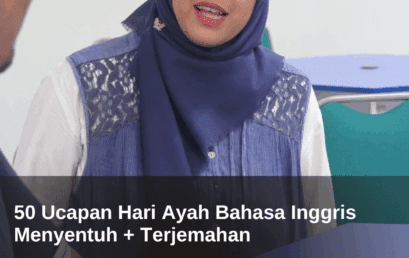 50 Ucapan Hari Ayah Bahasa Inggris Menyentuh + Terjemahan