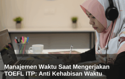 Manajemen Waktu Saat Mengerjakan TOEFL ITP: Anti Kehabisan Waktu