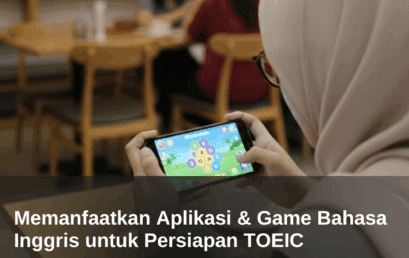 Memanfaatkan Aplikasi & Game Bahasa Inggris untuk Persiapan TOEIC