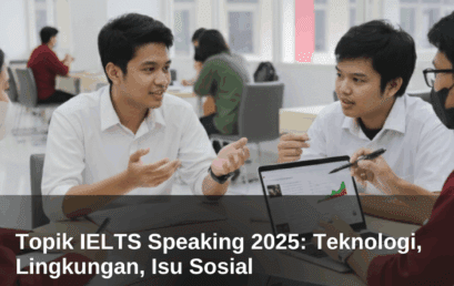 Topik IELTS Speaking 2025: Teknologi, Lingkungan, Isu Sosial