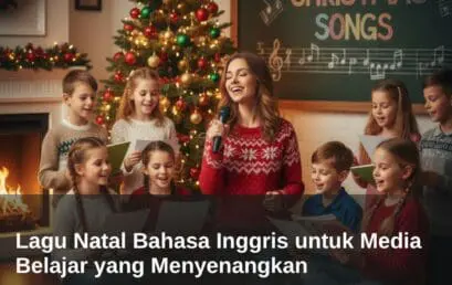 Lagu Natal Bahasa Inggris untuk Media Belajar yang Menyenangkan