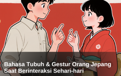 Bahasa Tubuh & Gestur Orang Jepang Saat Berinteraksi Sehari-hari