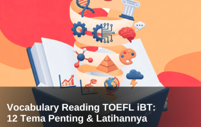 Vocabulary Reading TOEFL iBT: 12 Tema Penting & Latihannya  