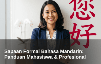 Etika dan Sapaan Formal dalam Bahasa Mandarin: Panduan untuk Mahasiswa dan Profesional  