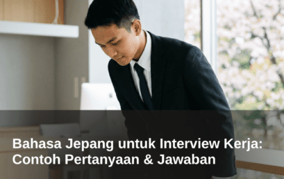 Bahasa Jepang untuk Interview Kerja: Contoh Pertanyaan & Jawaban