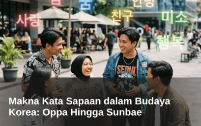 Makna Kata Sapaan dalam Budaya Korea: Oppa Hingga Sunbae