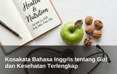 Kosakata Bahasa Inggris tentang Gizi dan Kesehatan Terlengkap