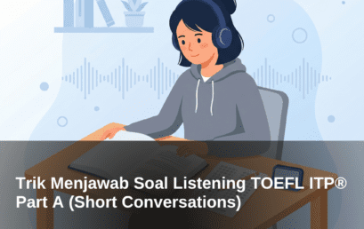 Trik Menjawab Soal Listening TOEFL ITP® Part A (Short Conversations)