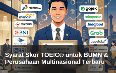 Syarat Skor TOEIC® untuk BUMN & Perusahaan Multinasional Terbaru
