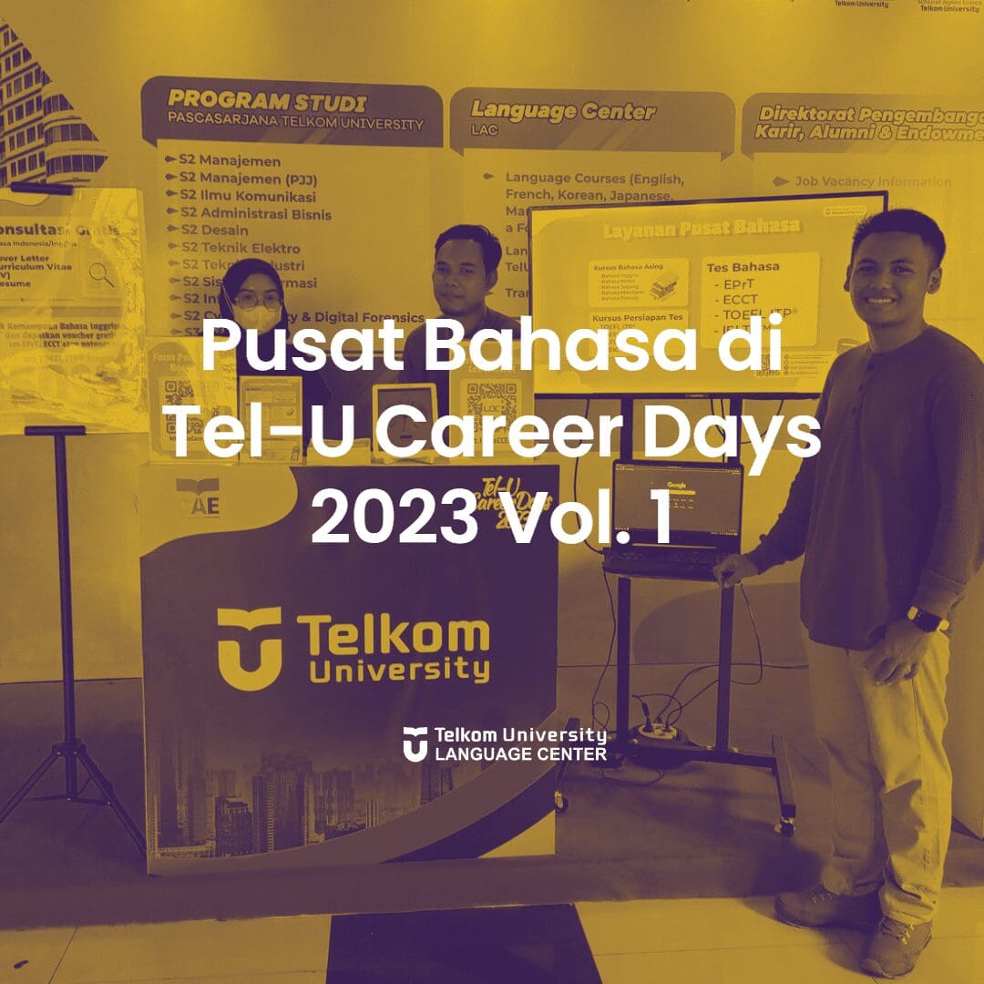 Pusat Bahasa di Tel-U Career Days 2023 Vol. 1