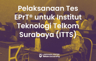 Pelaksanaan Tes EPrT® untuk Institut Teknologi Telkom Surabaya (ITTS)