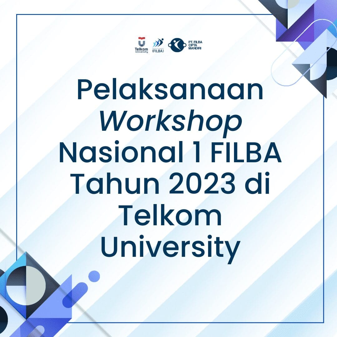 Pelaksanaan Workshop Nasional 1 FILBA Tahun 2023 di Telkom University