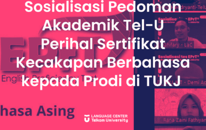 Sosialisasi Pedoman Akademik Tel-U Perihal Sertifikat Kecakapan Berbahasa kepada Prodi di TUKJ 