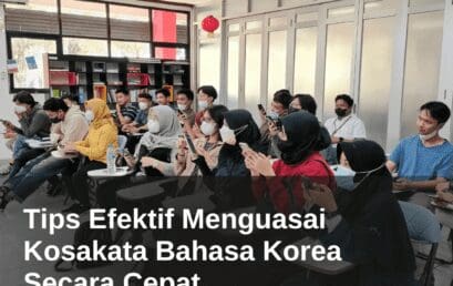 Tips Efektif Menguasai Kosakata Bahasa Korea Secara Cepat