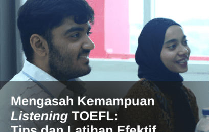 Mengasah Kemampuan Listening TOEFL: Tips dan Latihan Efektif