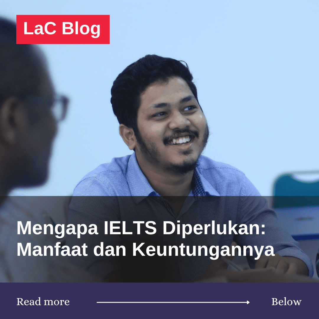 Mengapa IELTS Diperlukan: Manfaat dan Keuntungannya 