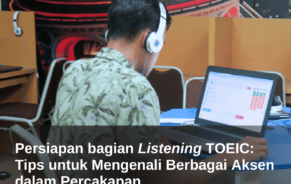 Persiapan Bagian Listening TOEIC: Tips untuk Mengenali Berbagai Aksen dalam Percakapan 