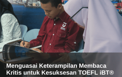 Menguasai Keterampilan Membaca Kritis untuk Kesuksesan TOEFL iBT® 