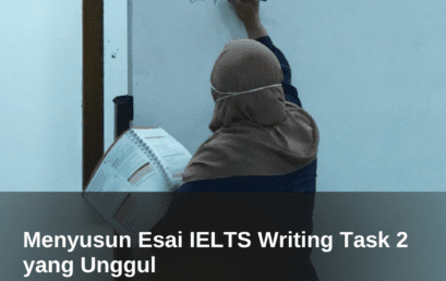 Menyusun Esai IELTS Writing Task 2 yang Unggul