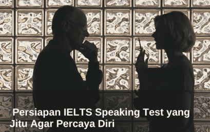 Persiapan IELTS Speaking Test yang Jitu Agar Percaya Diri