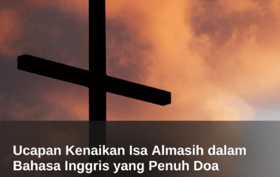 Ucapan Kenaikan Isa Almasih dalam Bahasa Inggris yang Penuh Doa