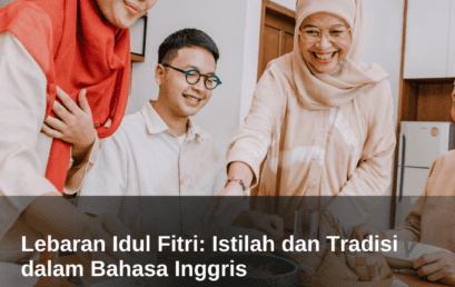 Lebaran Idul Fitri: Istilah dan Tradisi dalam Bahasa Inggris