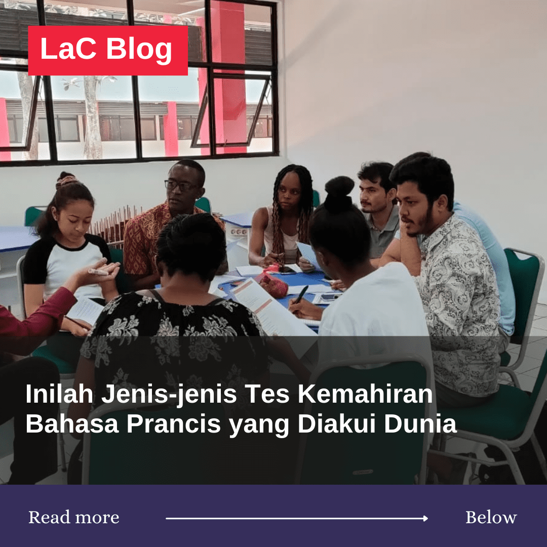 Inilah Jenis-jenis Tes Kemahiran Bahasa Prancis yang Diakui Dunia