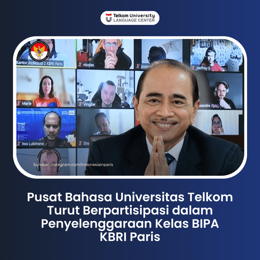 Pusat Bahasa Universitas Telkom Turut Berpartisipasi dalam Penyelenggaraan Kelas BIPA KBRI Paris