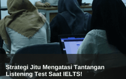 Strategi Jitu Mengatasi Tantangan Listening Test Saat IELTS!