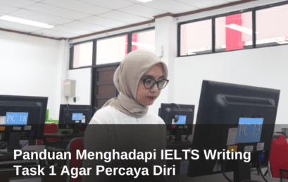 Panduan Menghadapi IELTS Writing Task 1 Agar Percaya Diri  