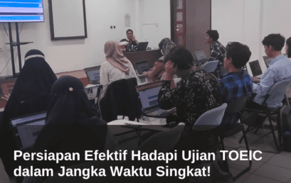 Persiapan Efektif Hadapi Ujian TOEIC dalam Jangka Waktu Singkat! 